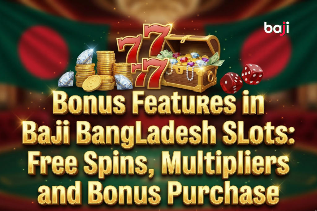 Bonus Features in Baji Bangladesh Slots